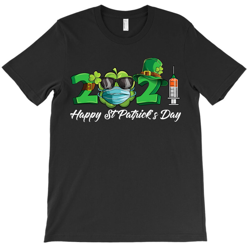 Happy St Patrick S Day 2021  Happy St Patty S Day 2021 T-shirt | Artistshot