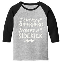 Every Superhero Needs A Sidekicks Youth 3/4 Sleeve | Artistshot