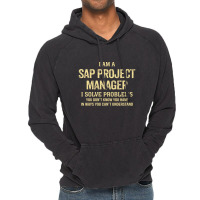 I'm A Sap Project Manager I Solve Problems. Funny Gift Vintage Hoodie | Artistshot