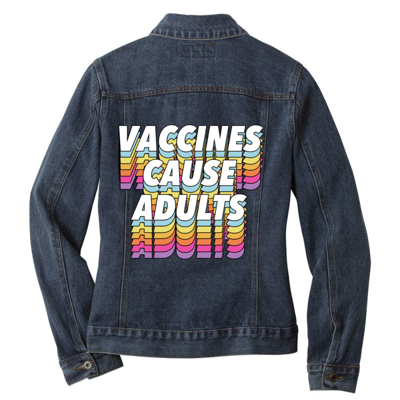 Vaccines Cause Adults Statement Design Slogan Ladies Denim Jacket by hishamborgy | Artistshot