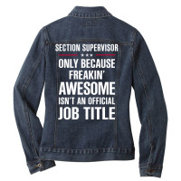 Gift For Freakin' Awesome Section Supervisor Ladies Denim Jacket | Artistshot