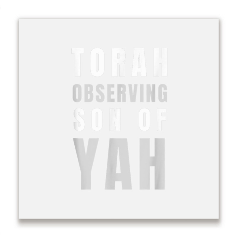 Torah Observing Son Of Yah Messianic Hebrew Roots T Shirt Metal Print Square | Artistshot