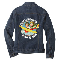 Every Day We Hurtle Closer To Death Nihilist Statement Apparel Ladies Denim Jacket | Artistshot