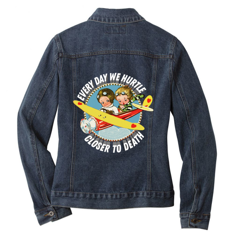 Every Day We Hurtle Closer To Death Nihilist Statement Apparel Ladies Denim Jacket by JeremyHurley | Artistshot