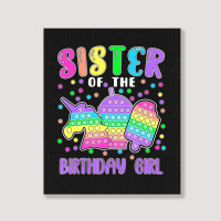 Limited Edition Let's Pop-it Sister Of The Birthday Girl Pop-it Portrait Canvas Print | Artistshot