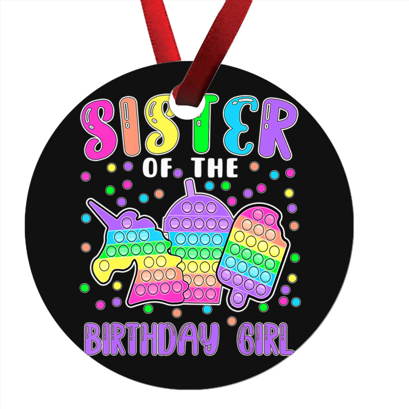 Limited Edition Let's Pop-it Sister Of The Birthday Girl Pop-it Ornament | Artistshot