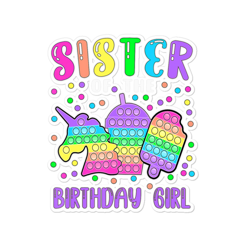 Limited Edition Let's Pop-it Sister Of The Birthday Girl Pop-it Sticker | Artistshot