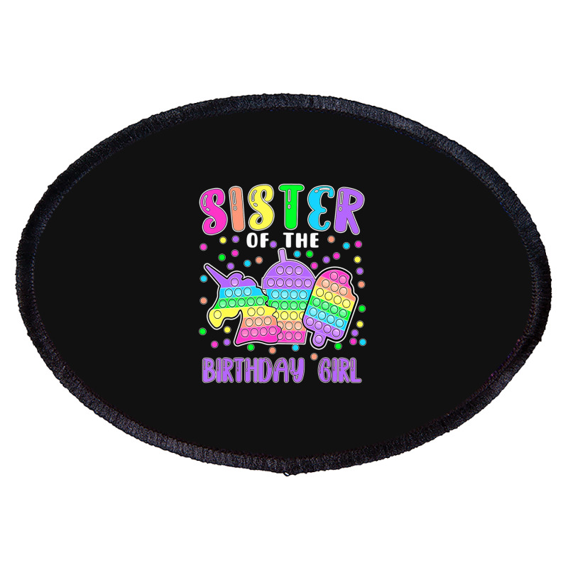 Limited Edition Let's Pop-it Sister Of The Birthday Girl Pop-it Oval Patch | Artistshot