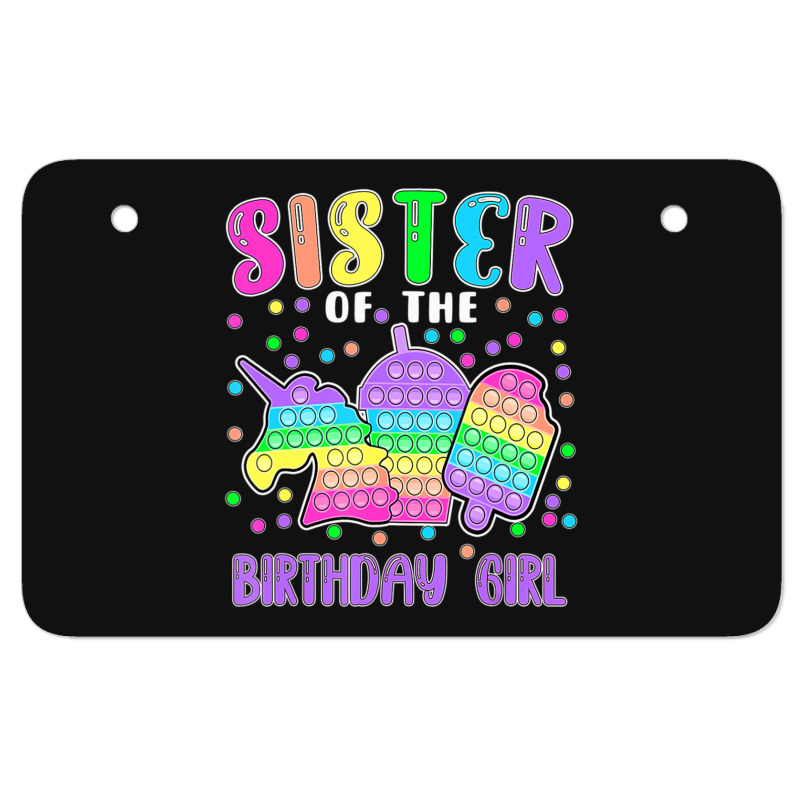 Limited Edition Let's Pop-it Sister Of The Birthday Girl Pop-it Atv License Plate | Artistshot