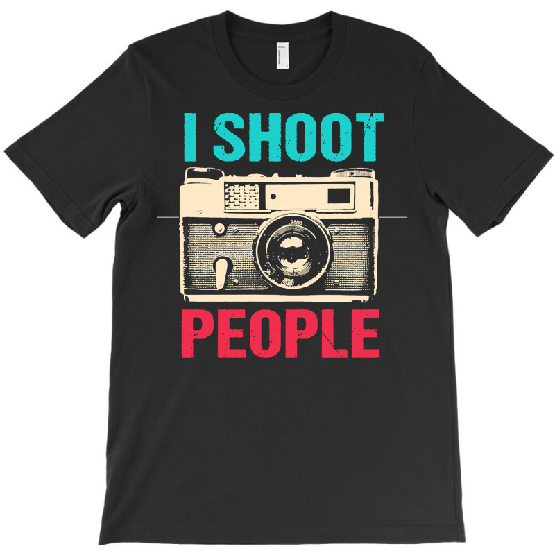 Photographer T  Shirt I Shoot People T  Shirt T-shirt | Artistshot