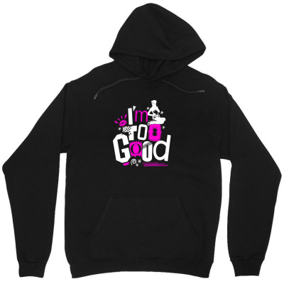 Dolph Ziggler I m Too Good Unisex Hoodie. By Artistshot