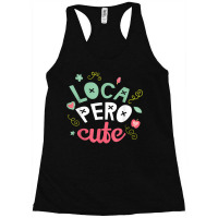 Crazy But Cute Loca Pero  Latina Spanish Gift Racerback Tank | Artistshot