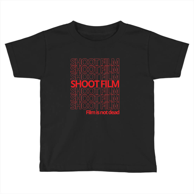 Shoot Film Toddler T-shirt by BrendaJoMoore | Artistshot