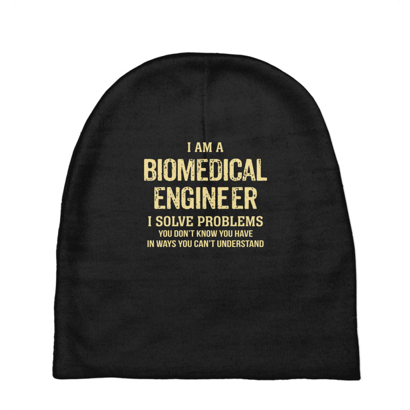 I'm A Biomedical Engineer I Solve Problems. Funny Gift Baby Beanies by thanchashop | Artistshot