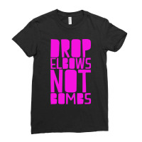 Drop Elbows Not Bombs Ladies Fitted T-shirt | Artistshot