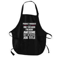 Gift For Freakin' Awesome Product Manager Medium-length Apron | Artistshot