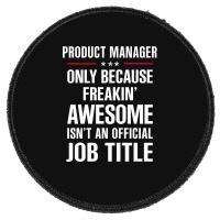 Gift For Freakin' Awesome Product Manager Round Patch | Artistshot