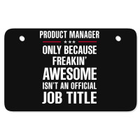 Gift For Freakin' Awesome Product Manager Atv License Plate | Artistshot