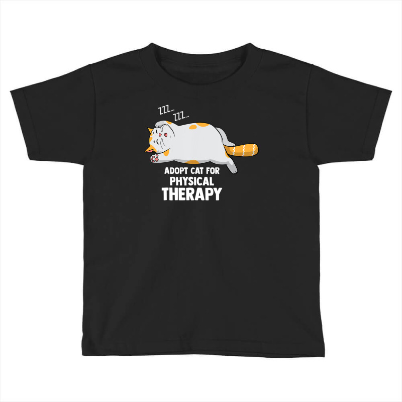 Trending Adopt Cat For Physical Therapy Toddler T-shirt by michealyoungerlk01 | Artistshot