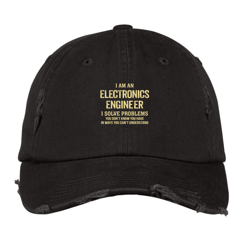 I'm An Electronics Engineer I Solve Problems. Funny Gift Vintage Cap by thanchashop | Artistshot