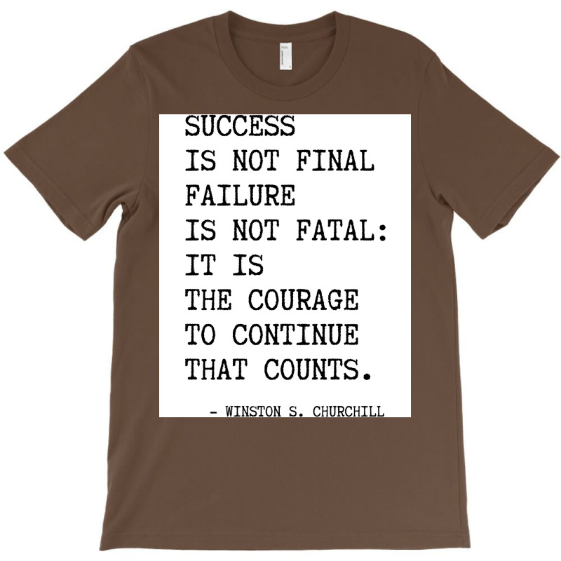 Churchill's Quote T-Shirt by toufieenteksd | Artistshot