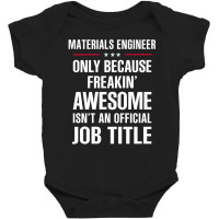 Gift For Freakin' Awesome Materials Engineer Baby Bodysuit | Artistshot