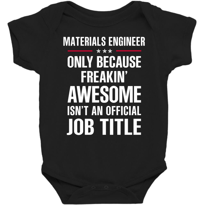 Gift For Freakin' Awesome Materials Engineer Baby Bodysuit by thanchashop | Artistshot