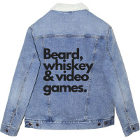 Beard, Whiskey   Video Games  Manly Whiskey Drinker Unisex Sherpa-lined Denim Jacket | Artistshot