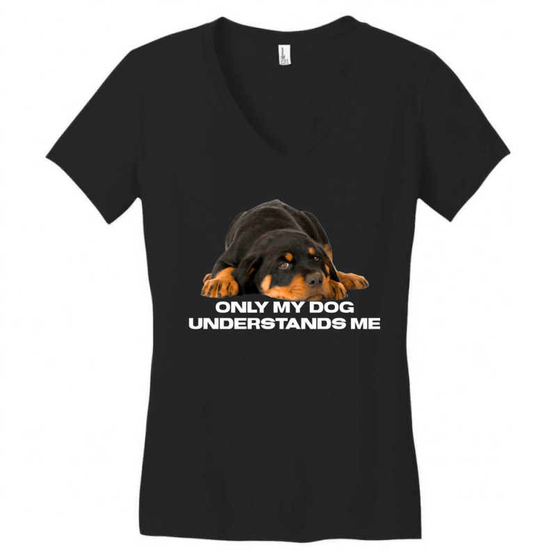 Only My Dog Understands Me Design Women's V-Neck T-Shirt by SoniaAlt | Artistshot