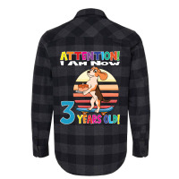 Limited Edition Dog Boy Attention I Am Now 3 Years Old Flannel Shirt | Artistshot