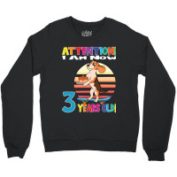 Limited Edition Dog Boy Attention I Am Now 3 Years Old Crewneck Sweatshirt | Artistshot