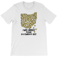 I Was Carried To Ohio In A Swarm Of Bees For Light T-shirt | Artistshot