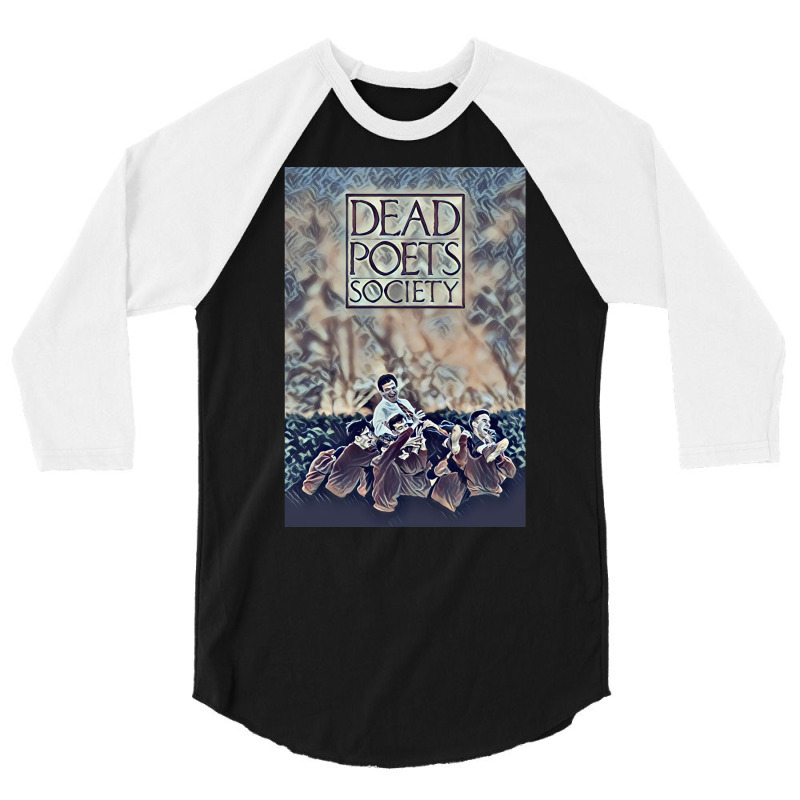 Graphic Color Dead The Poets Teen Drama Film 3/4 Sleeve Shirt by tonchibenaja | Artistshot