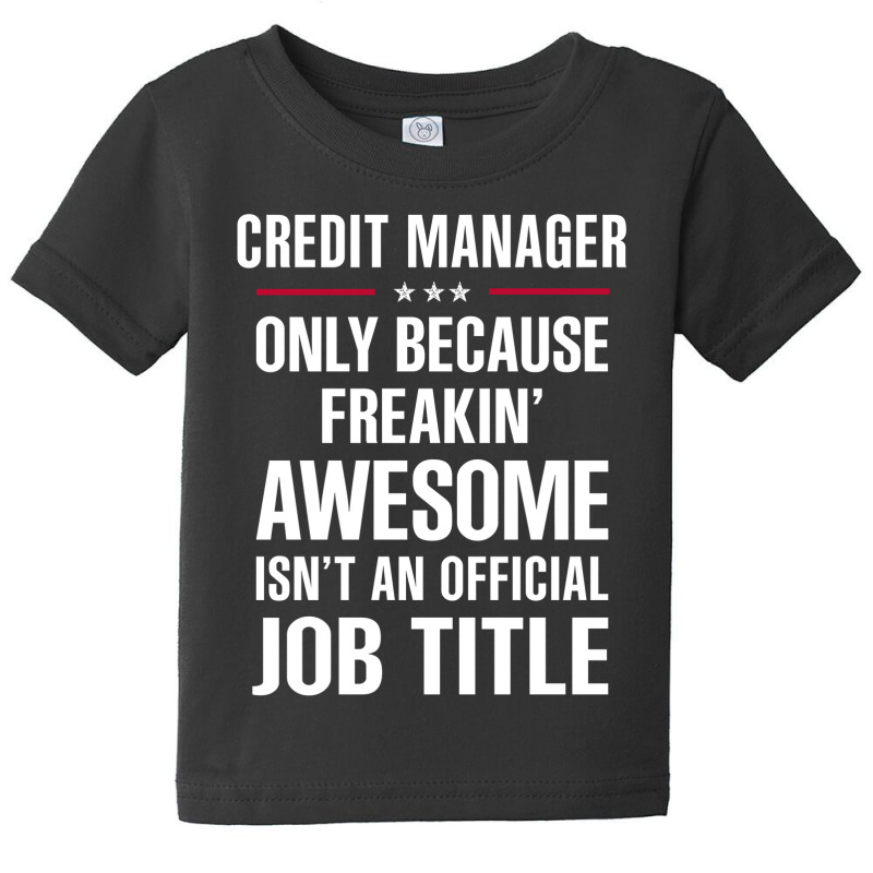 Gift For Freakin' Awesome Credit Manager Baby Tee by thanchashop | Artistshot