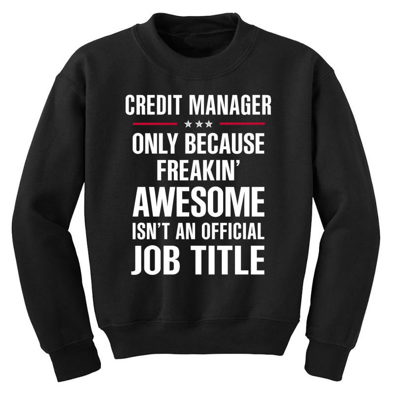 Gift For Freakin' Awesome Credit Manager Youth Sweatshirt by thanchashop | Artistshot