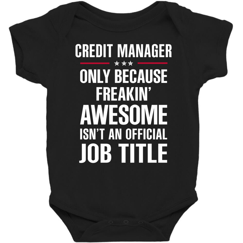 Gift For Freakin' Awesome Credit Manager Baby Bodysuit by thanchashop | Artistshot