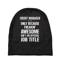 Gift For Freakin' Awesome Credit Manager Baby Beanies | Artistshot