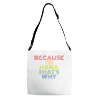 Because I'm Hana That's Why Personalized Name Funny T Shirt Adjustable Strap Totes | Artistshot