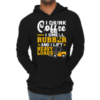 Forklift Operator Drink Coffee, Smell Rubber, Lift Heavy T Shirt Lightweight Hoodie | Artistshot