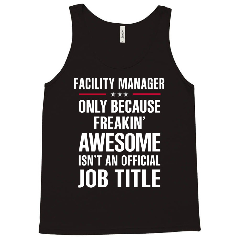 Gift For Freakin' Awesome Facility Manager Tank Top by thanchashop | Artistshot