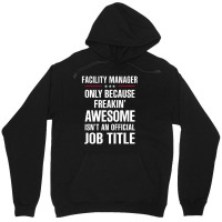 Gift For Freakin' Awesome Facility Manager Unisex Hoodie | Artistshot