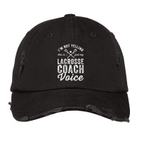 Im Not Yelling This Is Just My Lacrosse Coach Voic Vintage Cap | Artistshot