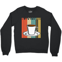 Hot Trend Vintage Black Coffee Lover Gift Crewneck Sweatshirt | Artistshot