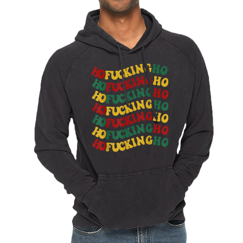 Ho Fucking Ho Funny Christmas Groovy Retro Festive Wavy Text T Shirt Vintage Hoodie | Artistshot