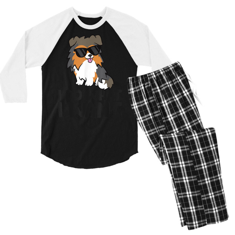 I Do What I Want Funny Sheltie Dog T Shirt Men's 3/4 Sleeve Pajama Set | Artistshot