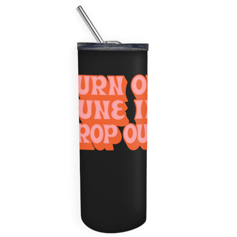 Timothy Leary Turn On Tune In Drop Out Skinny Tumbler | Artistshot