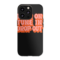 Timothy Leary Turn On Tune In Drop Out Iphone 13 Pro Case | Artistshot