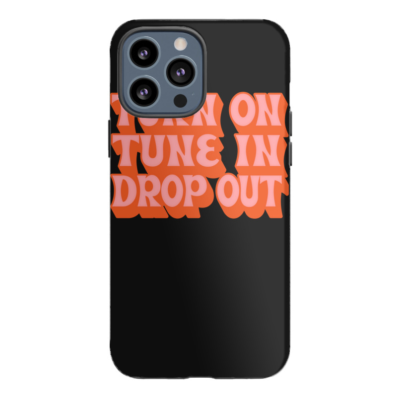 Timothy Leary Turn On Tune In Drop Out Iphone 13 Pro Max Case | Artistshot