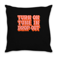 Timothy Leary Turn On Tune In Drop Out Throw Pillow | Artistshot