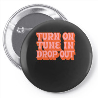 Timothy Leary Turn On Tune In Drop Out Pin-back Button | Artistshot